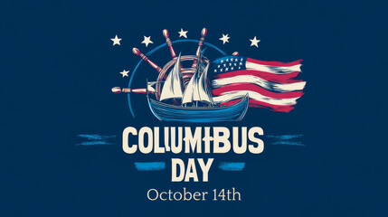 Composition of happy Columbus day text over the flag of the American flag and ship on a blue background. Columbus Day celebration poster