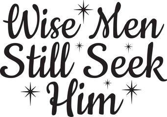 Wise Men Still Seek Him