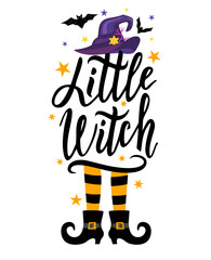 Little Witch. Halloween quote with witch hat, stars and Witches legs
