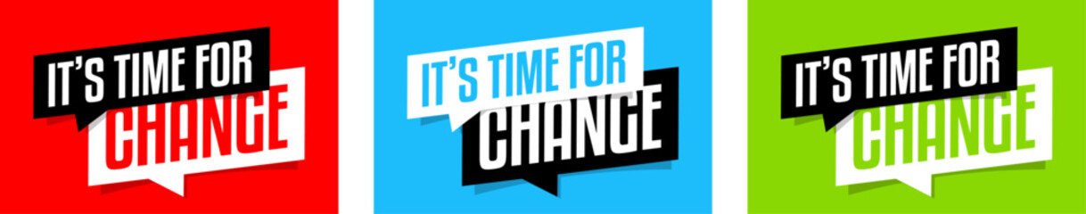 It's time for change
