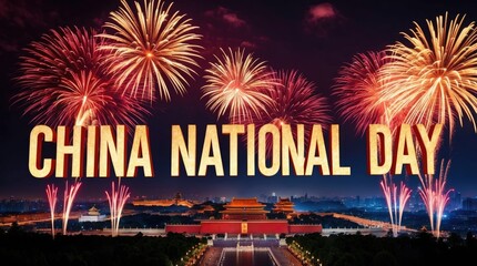 Concept with Inscription, Fireworks over Tiananmen Square and Forbidden City during China National Day celebration