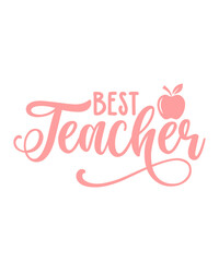 Teacher typography design on plain white transparent isolated background for card, shirt, hoodie, sweatshirt, apparel, tag, mug, icon, poster or badge, Best Teacher