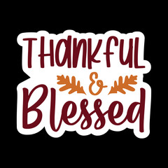 Thankful And Blessed