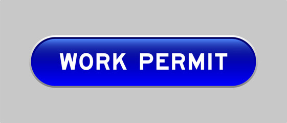 Fototapeta premium Blue color capsule shape button with word work permit on gray background