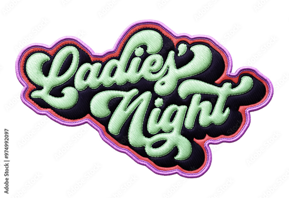 Poster words ‘ladies’ night’ written in retro script font with puff embroidery patch effect isolated on tra