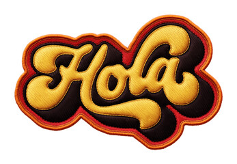 Spanish word ‘Hola’ written in retro script font with puff embroidery patch effect isolated on transparent background. 3D rendering © HTGanzo
