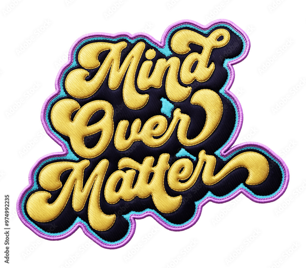 Poster words ‘mind over matter’ written in retro script font with puff embroidery patch effect isolated on 