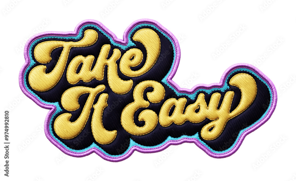 Poster words ‘take it easy’ written in retro script font with puff embroidery patch effect isolated on tran