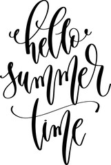 hello summer time - hand lettering inscription positive quote about summer time, calligraphy vector illustration