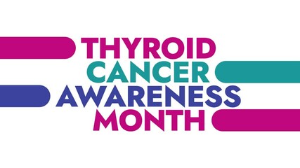 Thyroid Cancer Awareness Month colorful motion graphics seamless loopable text animation on white or black background for celebrating awareness about thyroid cancer