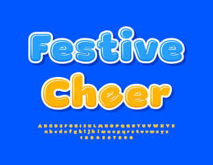 Vector funny template Festive Cheer. Sunny Yellow Font. Cute Glossy Alphabet Letters and Numbers set. 