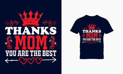 Thanks mom you are the best t shirt design  