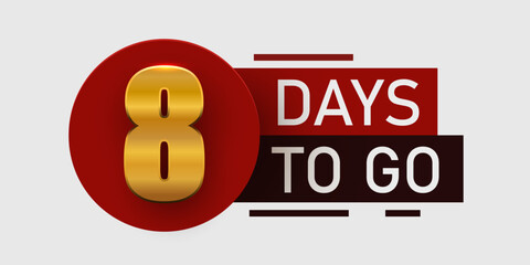 8 day to go. Countdown discounts and sale time. Eight days left sign, label.