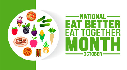 Eat Better Eat Together Month background or banner design template is observed every year in October. Holiday concept. Template for card, poster, placard, template. eps 10