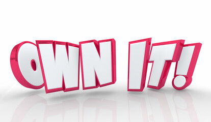 Own It Take Control Responsibility Words 3d Illustration