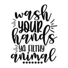 Wash your hands ya filthy animal