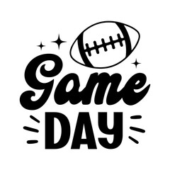 Game Day football typography design on plain white transparent isolated background for card, shirt, hoodie, sweatshirt, apparel, card, tag, mug, icon, poster or badge