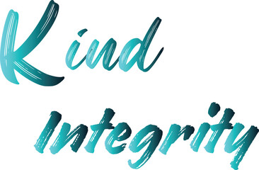 Kind Integrity T-Shirt Creative Design with Special Quote , Adobe Illustrator Artwork