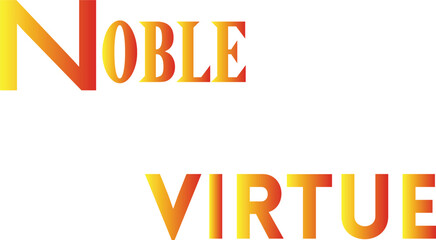 Noble Virtue T-Shirt Creative Design with Special Quote , Adobe Illustrator Artwork