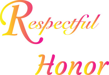 Respectful Honor T-Shirt Creative Design with Special Quote , Adobe Illustrator Artwork