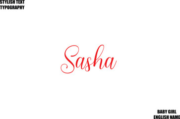 Sasha Female Name - in Stylish Cursive Typography Text