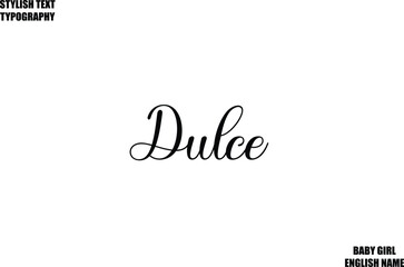 Dulce Female Name - in Stylish Cursive Typography Text