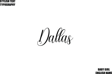 Dallas Female Name - in Stylish Cursive Typography Text