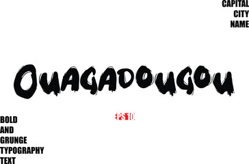 Ouagadougou Of City Name Modern Bold Rough Grunge Text Typography