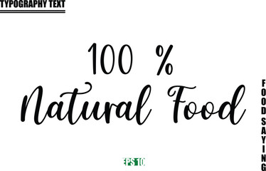 Stylish Text Typography Of Food Caption 100 % Natural Food