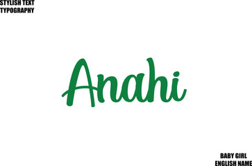 Female Name - in Stylish Cursive Typography Text Anahi