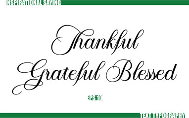 Modern Cursive Typography Text Positive Saying Thankful Grateful Blessed