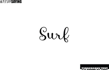 Stylish Text Typography Travel Quote Surf.