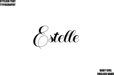 Estelle ,Female Name - in Stylish Cursive Typography Text