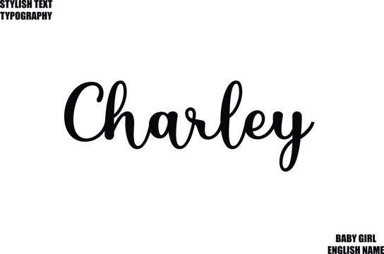 Charley Female Name - in Stylish Cursive Typography Text