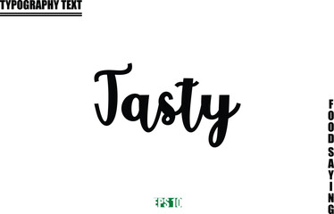 Food Quote Of Modern Cursive Typography Text Tasty