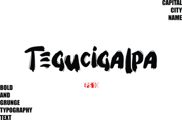 Obraz premium Tegucigalpa Of City Name Modern Bold Rough Grunge Text Typography