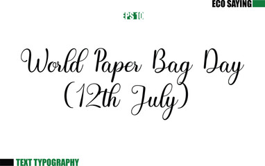 World Paper Bag Day (12th July Cursive Text Lettering Eco Quote