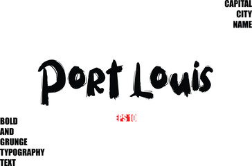 Port Louis Of City Name Modern Bold Rough Grunge Text Typography