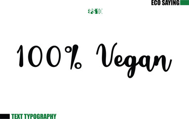 Cursive Text Lettering Eco Quote 100% Vegan
