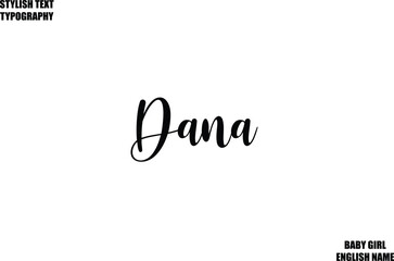 Dana Baby Girl Name Stylish Cursive Text Typography  