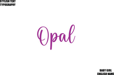 Baby Girl Name Stylish Cursive Text Typography Opal