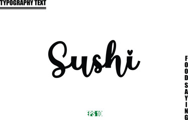 Food Quote Of Modern Cursive Typography Text Sushi
