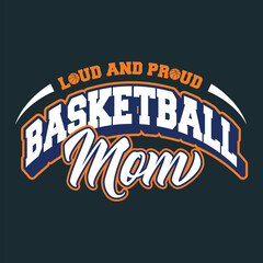 Loud and Proud Basketball Mom SVG