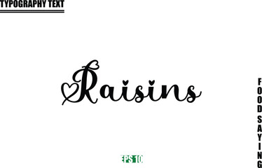 Stylish Text Typography Of Food Caption Raisins