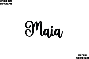 Maia Female Name - in Stylish Cursive Typography Text