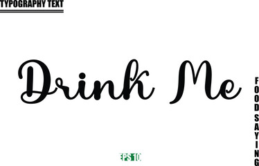 Stylish Text Typography Of Food Caption Drink Me