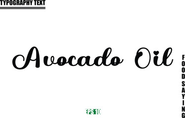 Stylish Text Typography Of Food Caption Avocado Oil.