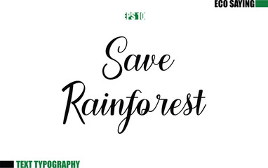 Cursive Text Lettering Eco Quote Save Rainforest