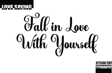 Modern Stylish Typography Text Inspirational Love Quote Fall in Love with Yourself