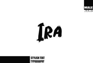 Bold Grunge And Rough Brush Text Typography Of Baby Boy Name Ira.